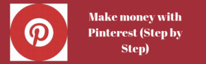 Make money with Pinterest (Step by Step)