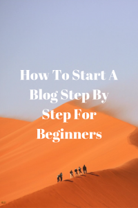 How To Start A Blog Step By Step For Beginners