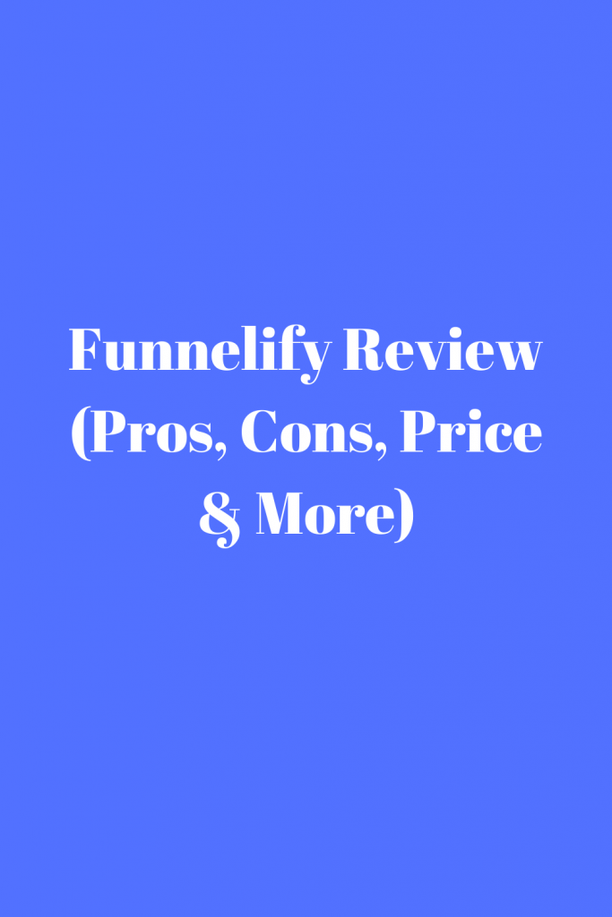 Funnelify Review (Pros, Cons, Price & More)